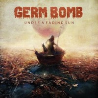 GERM BOMB - Under A Fading Sun  CD